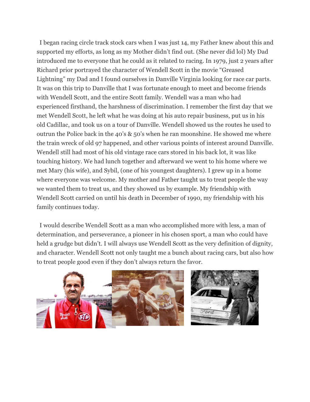 I Began Racing Circle Track Stock Cars When I Was Just 14, My Father Knew About This and Supported My Efforts, As Long As My Mother Didn’T Find Out