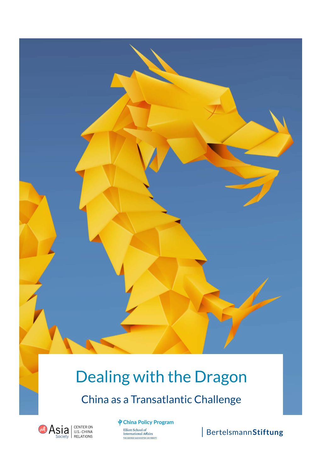 Dealing with the Dragon: China As a Transatlantic Challenge