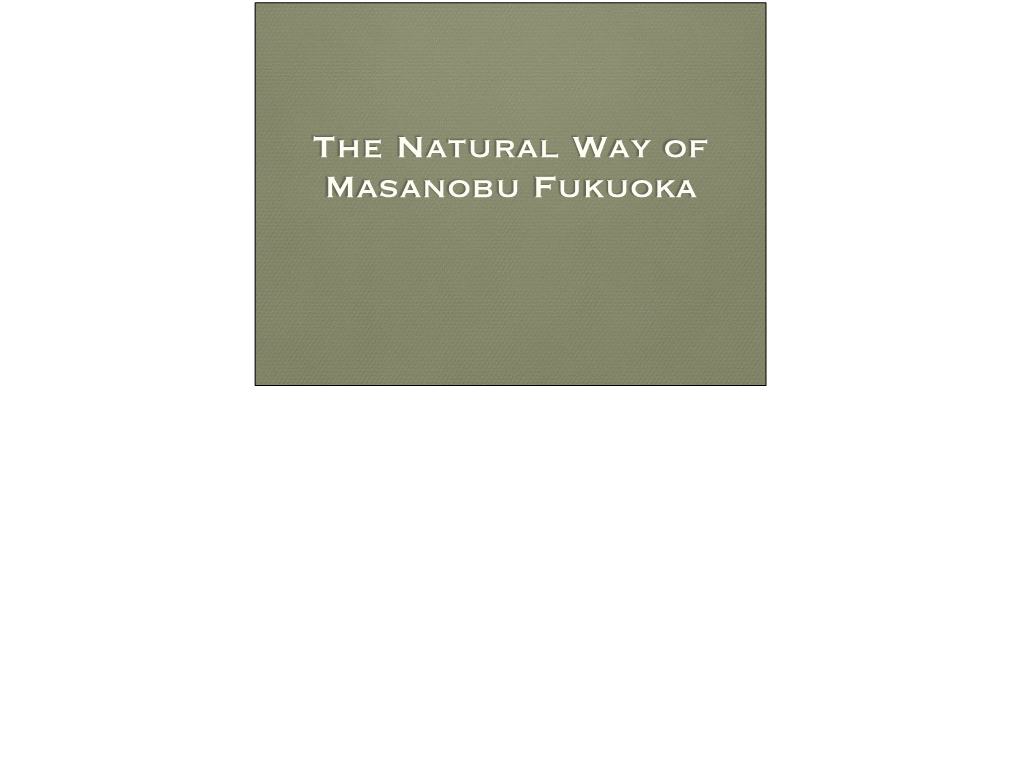 The Natural Way of Masanobu Fukuoka This Is the Union of Science, Religion, and Philosophy