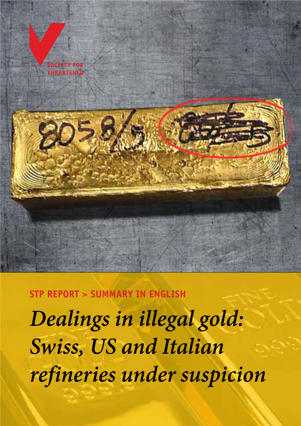 Dealings in Illegal Gold: Swiss, US and Italian Refineries Under Suspicion 2> SUMMARY