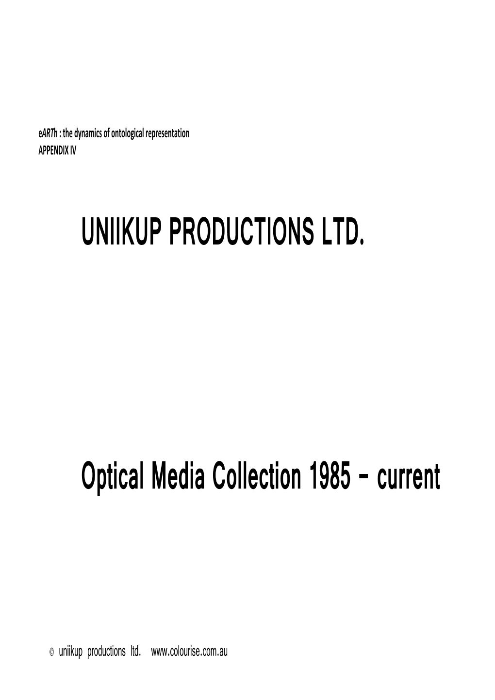 UNIIKUP PRODUCTIONS LTD. Optical Media Collection 1985