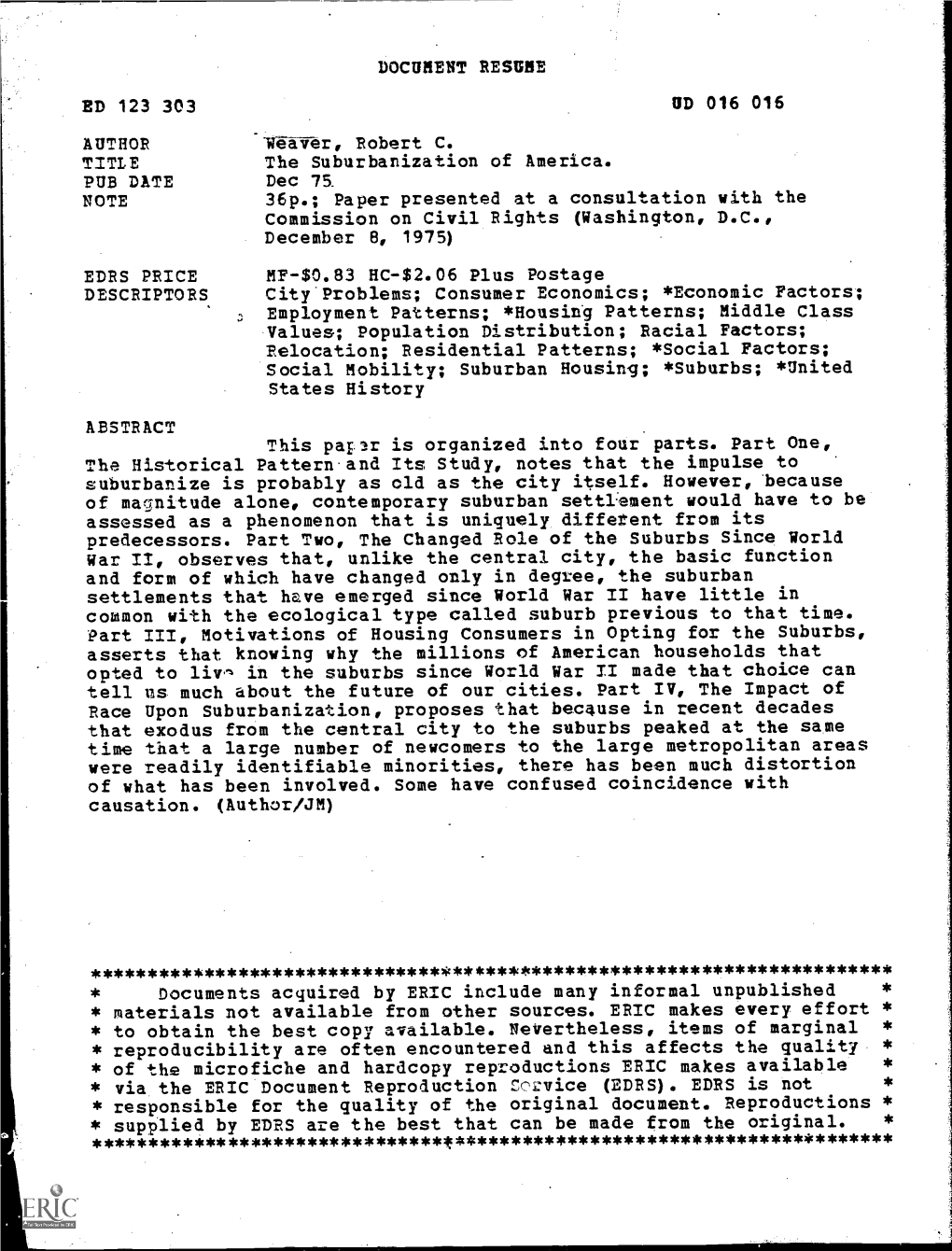 The Suburbanization of America. PUB DATE Dec 75 NOTE 36P.; Paper Presented at a Consultation with the Commission on Civil Rights (Washington, D.C., December 8, 1975)