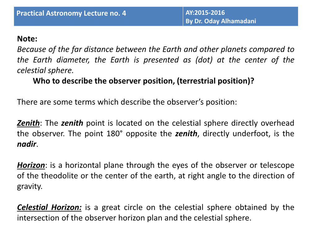 Celestial Equator: Is a Great Circle Resulting from the Intersection Between the Plane of the Equator and Celestial Sphere