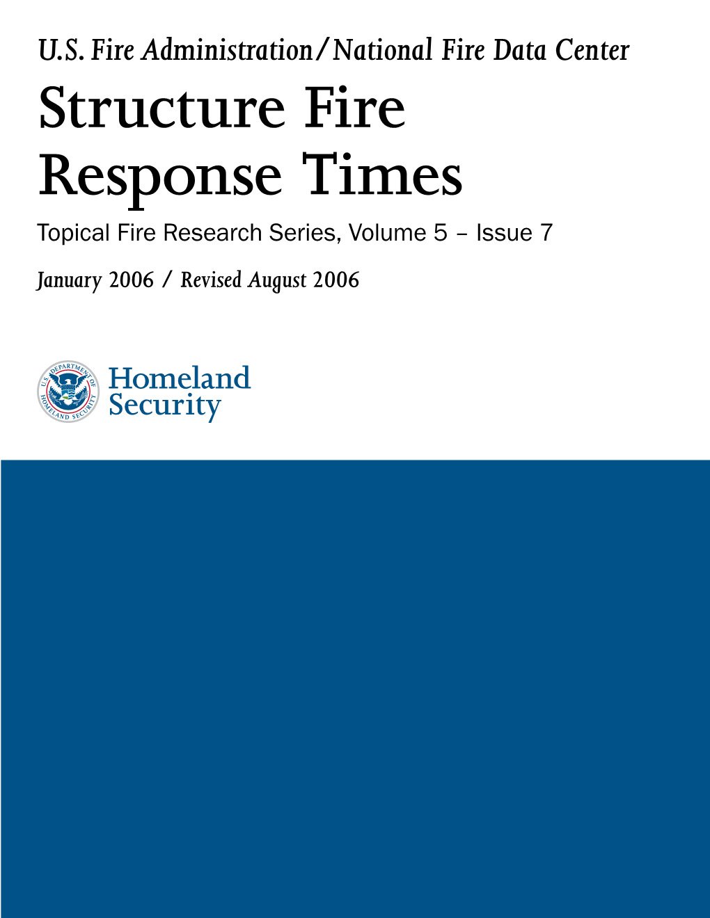 Structure Fire Response Times Topical Fire Research Series, Volume 5 – Issue 7 January 2006 / Revised August 2006