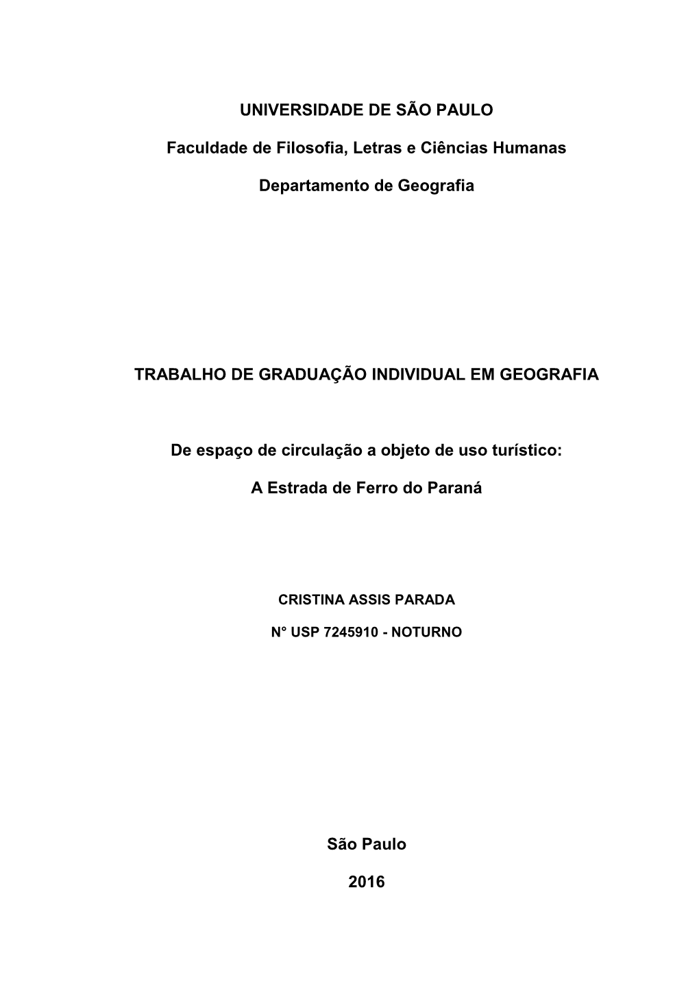 UNIVERSIDADE DE SÃO PAULO Faculdade De Filosofia, Letras E