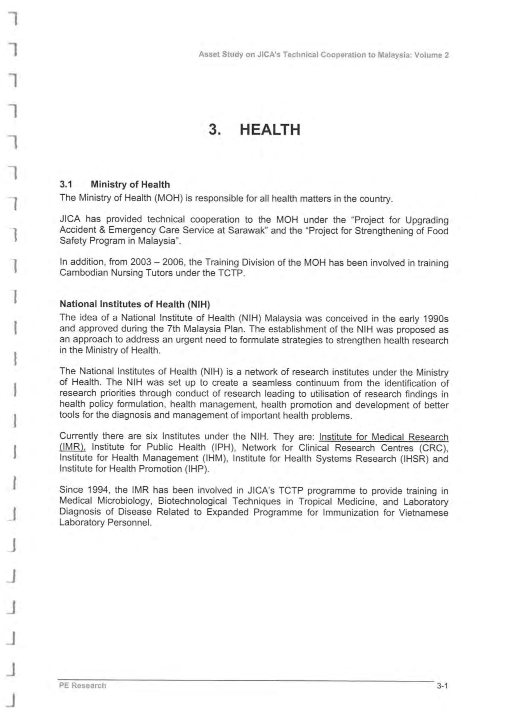 3. HEALTH L L 3.1 Ministry of Health L the Ministry of Health (MOH) Is Responsible for All Health Matters in the Country