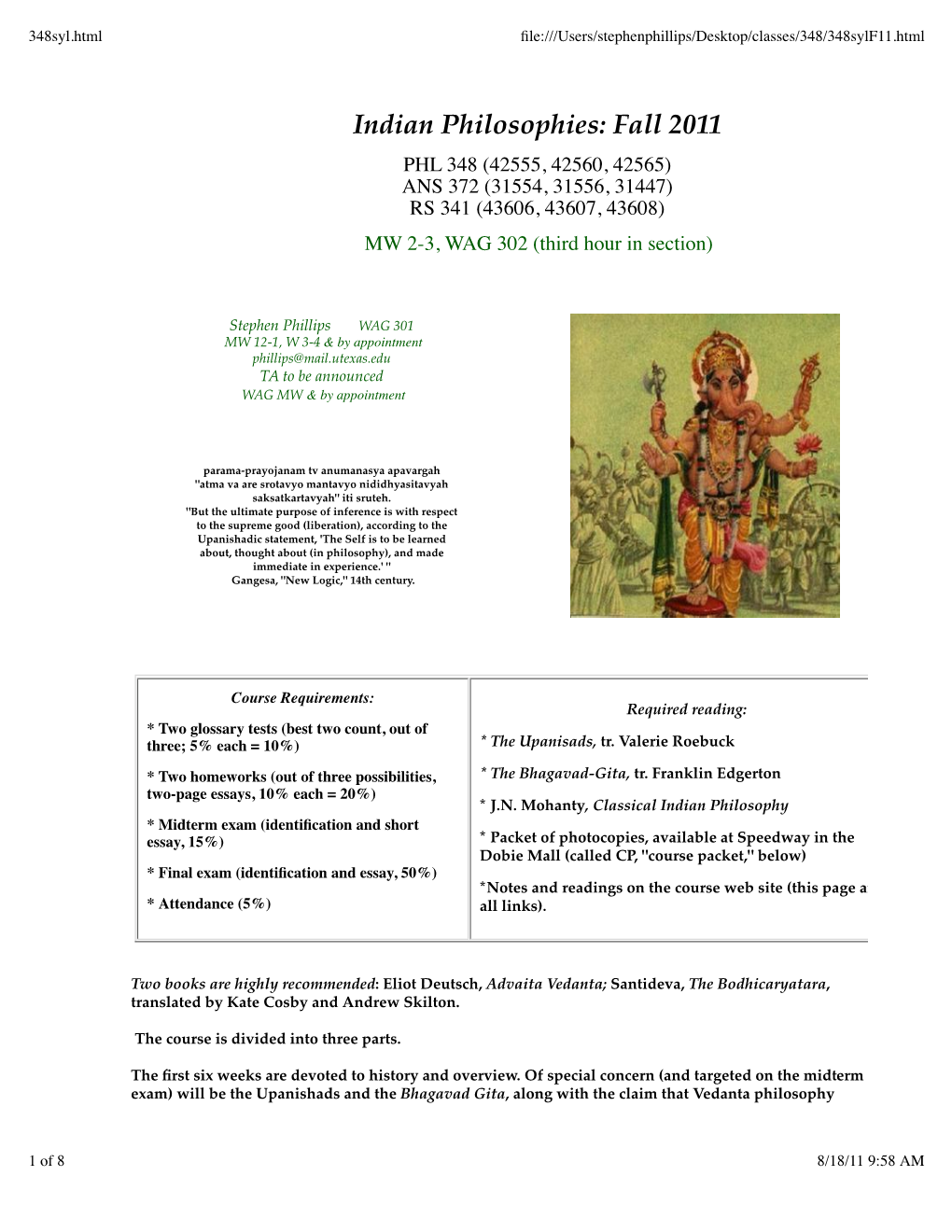 Indian Philosophies: Fall 2011 PHL 348 (42555, 42560, 42565) ANS 372 (31554, 31556, 31447) RS 341 (43606, 43607, 43608)