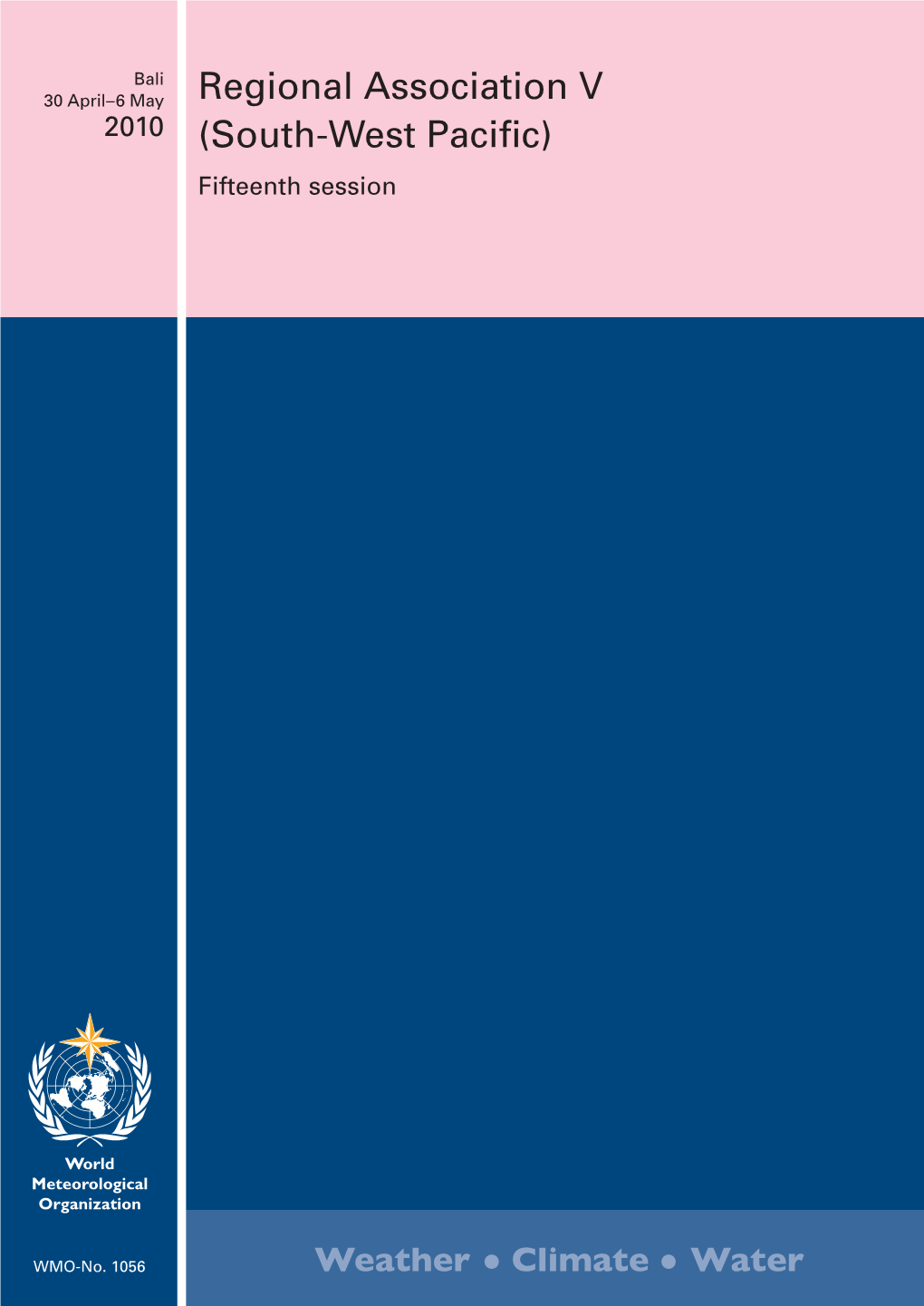 Regional Association V 2010 (South-West Pacific) Fifteenth Session Bali, 30 April–6 May 2010 XV-RA V XV-RA P-DRA 101219 WMO-No