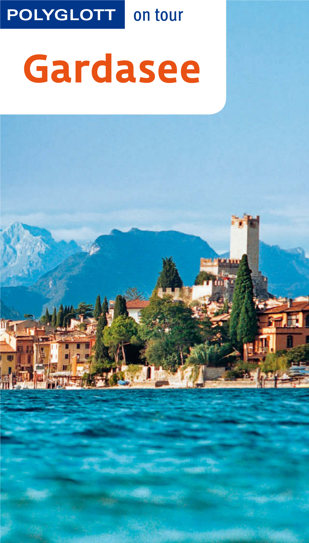 Gardasee! Entwickelt Vom Touren-Spezialisten Seit 1902 Gardasee Der Romantik