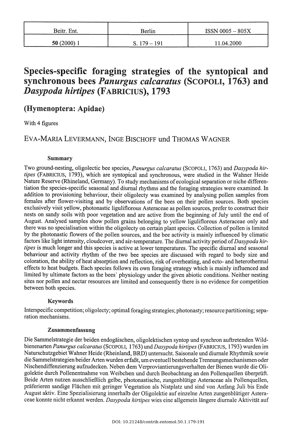 Species-Specific Foraging Strategies of the Syntoplcal and Synchronous Bees Panurgus Calcaratus (SCOPOLI, 1763) and Dasypoda Hirtipes (Fabricius), 1793