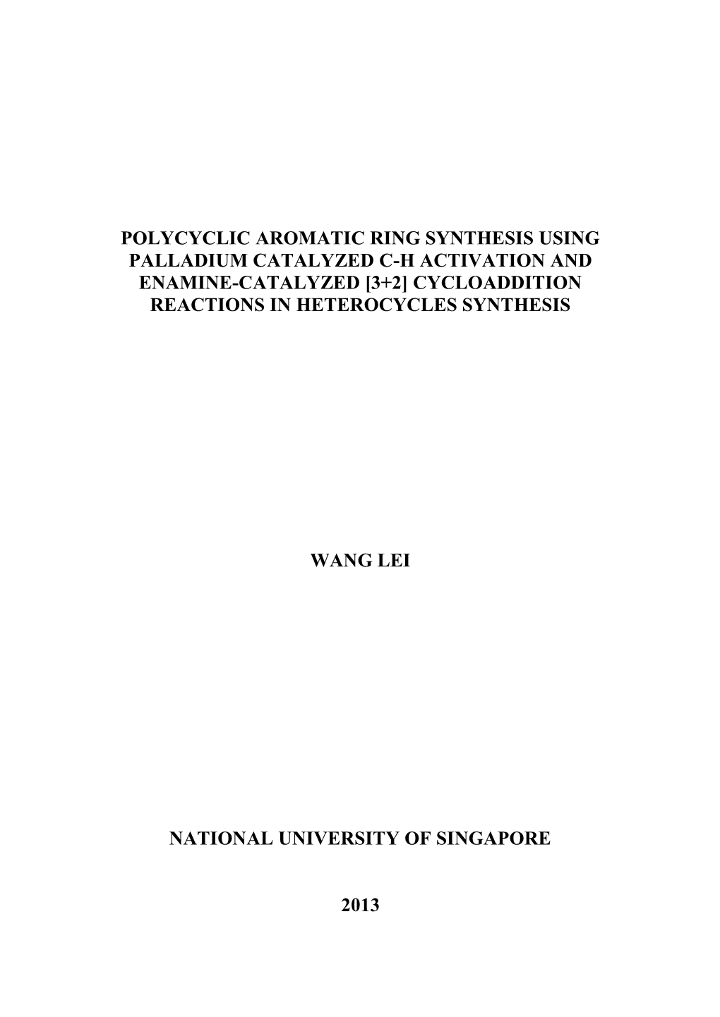 Polycyclic Aromatic Ring Synthesis Using Palladium Catalyzed C-H Activation and Enamine-Catalyzed [3+2] Cycloaddition Reactions in Heterocycles Synthesis