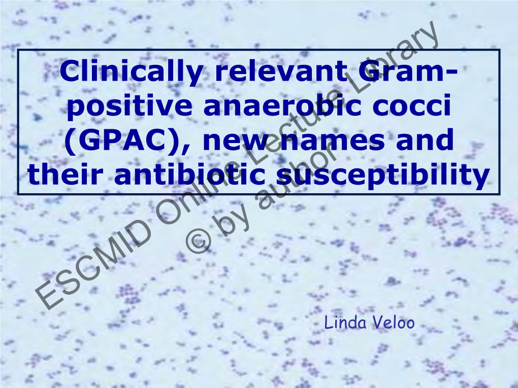 Clinically Relevant Gram- Positive Anaerobic Cocci (GPAC), New Names and Their Antibiotic Susceptibility