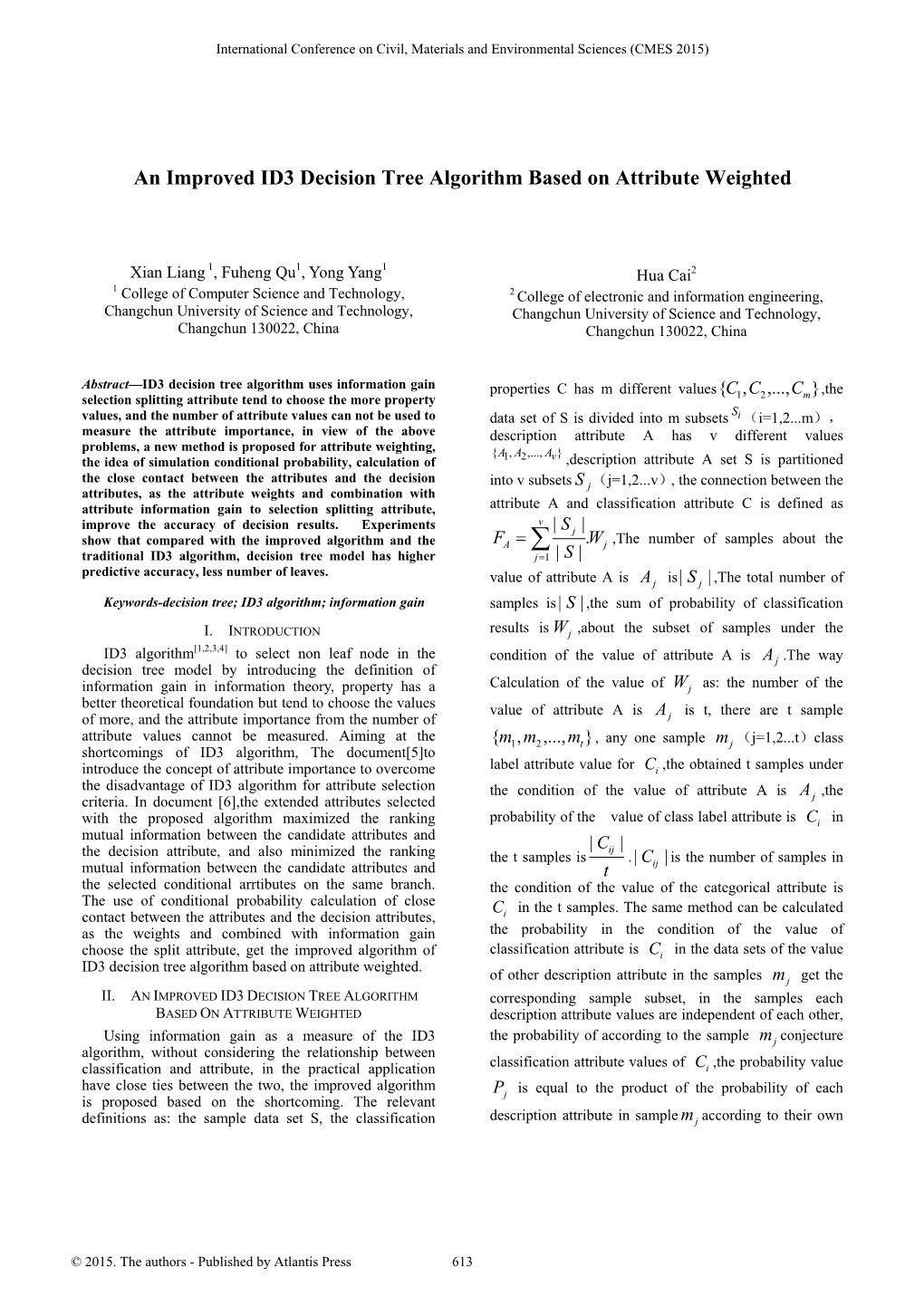 An Improved ID3 Decision Tree Algorithm Based on Attribute Weighted