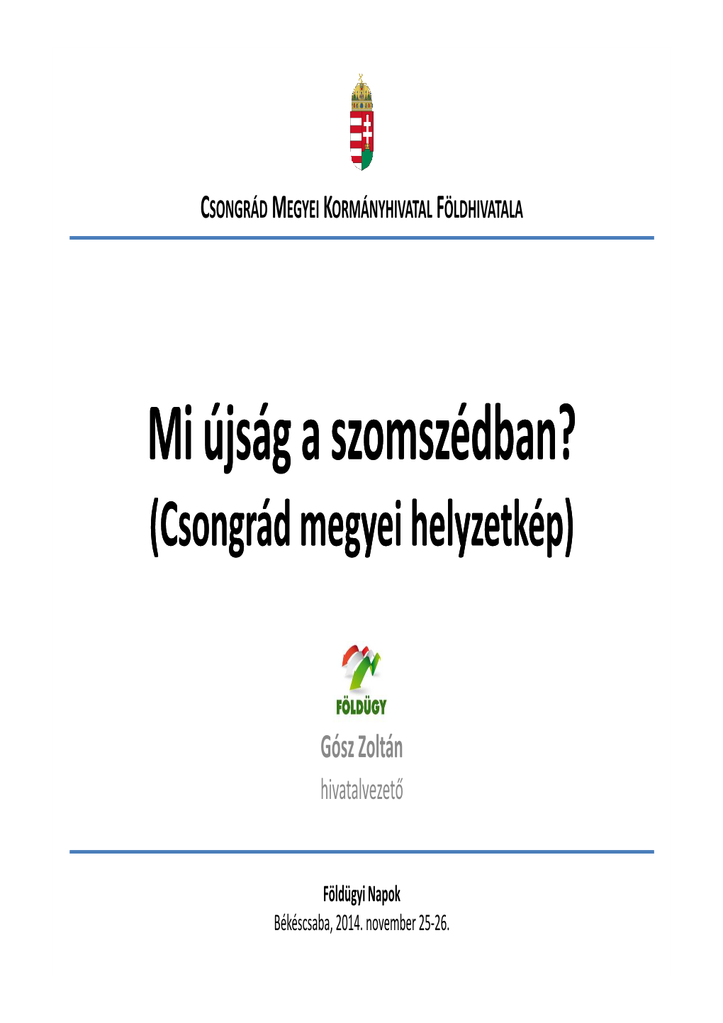 Mi Újság a Szomszédban? (Csongrád Megyei Helyzetkép)