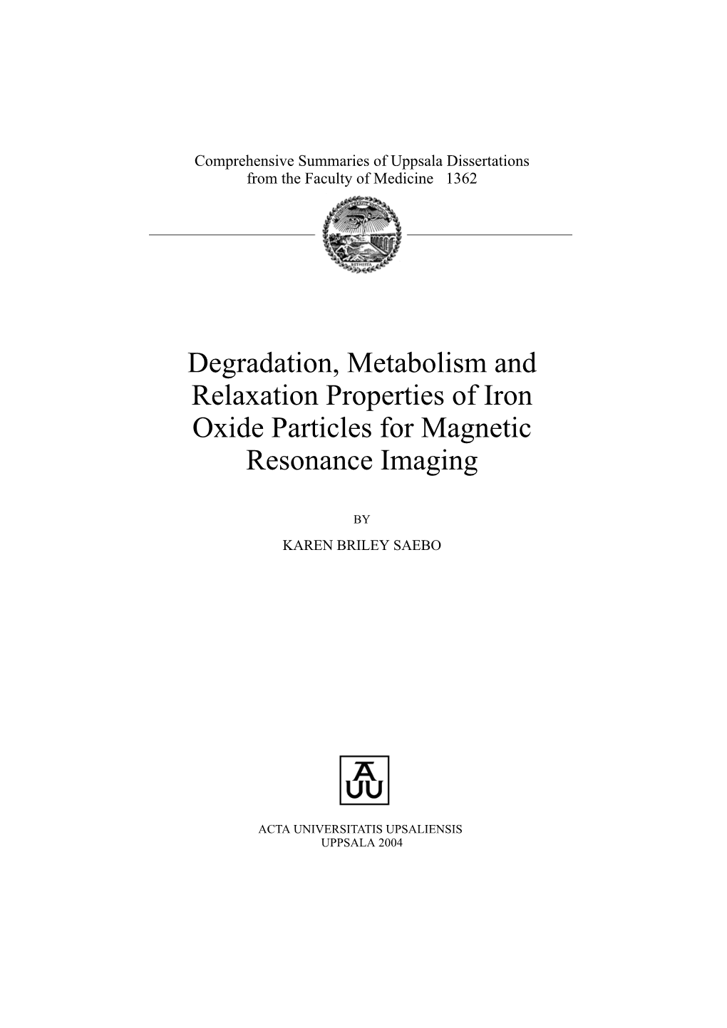 Degradation, Metabolism and Relaxation Properties of Iron Oxide Particles for Magnetic Resonance Imaging