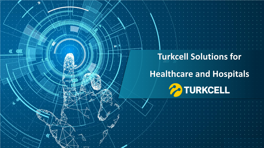 Turkcell Solutions for Healthcare and Hospitals Turkcell Profile