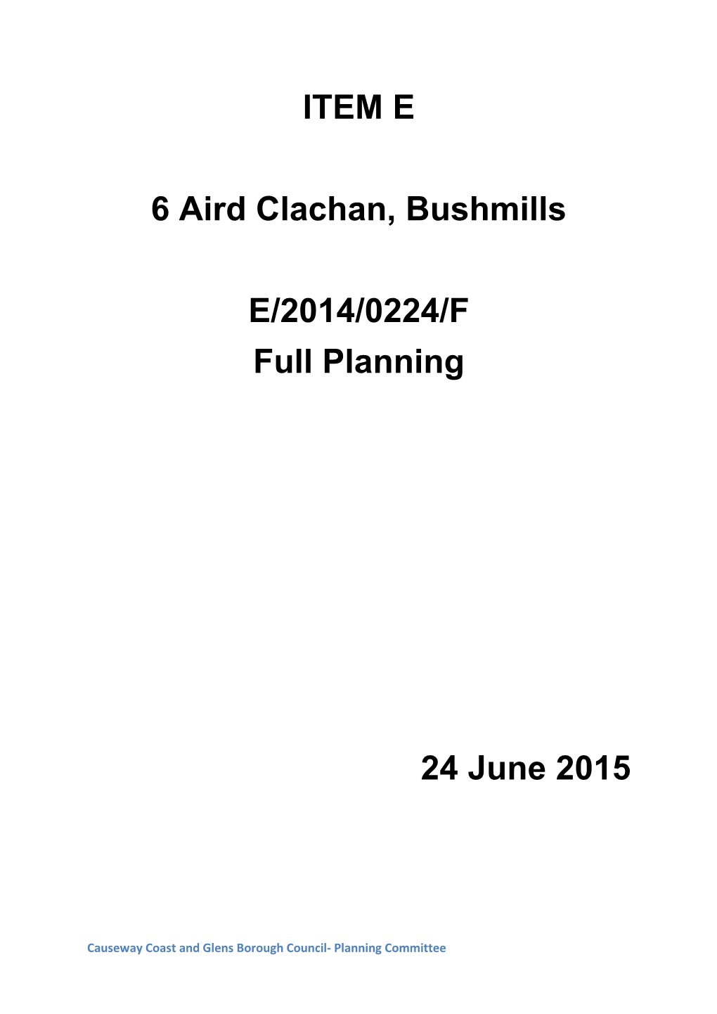 ITEM E 6 Aird Clachan, Bushmills E/2014/0224/F Full Planning 24