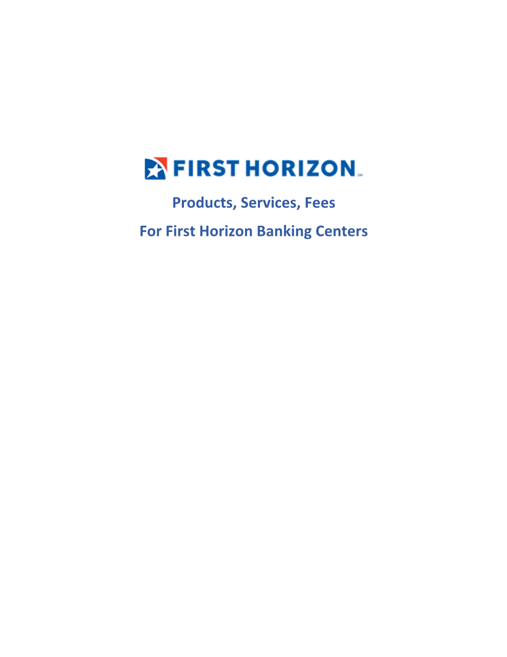Products, Services, Fees for First Horizon Banking Centers