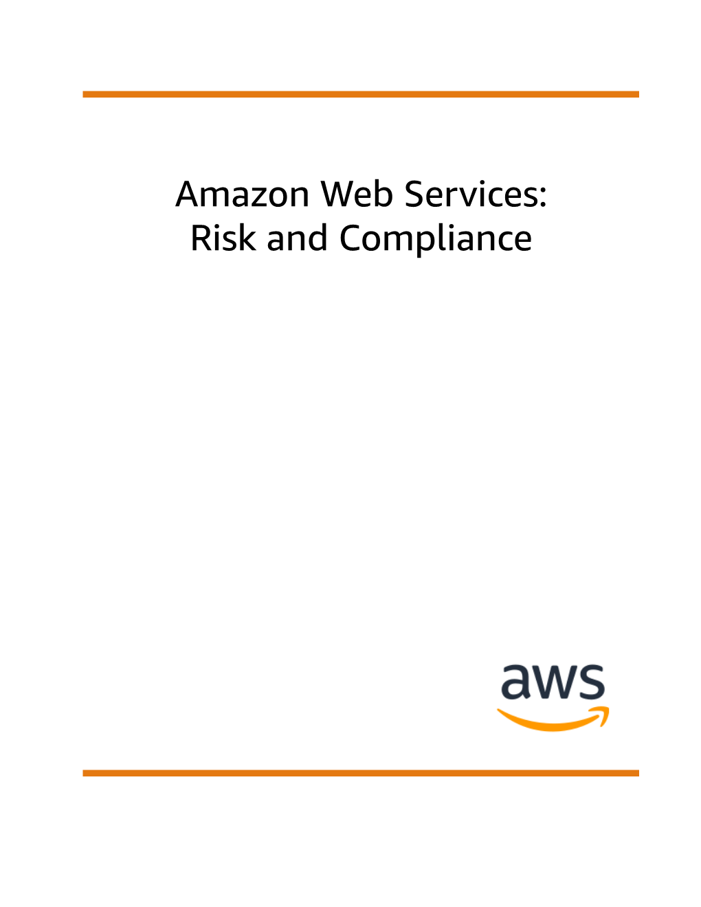 Amazon Web Services: Risk and Compliance Amazon Web Services: Risk and Compliance