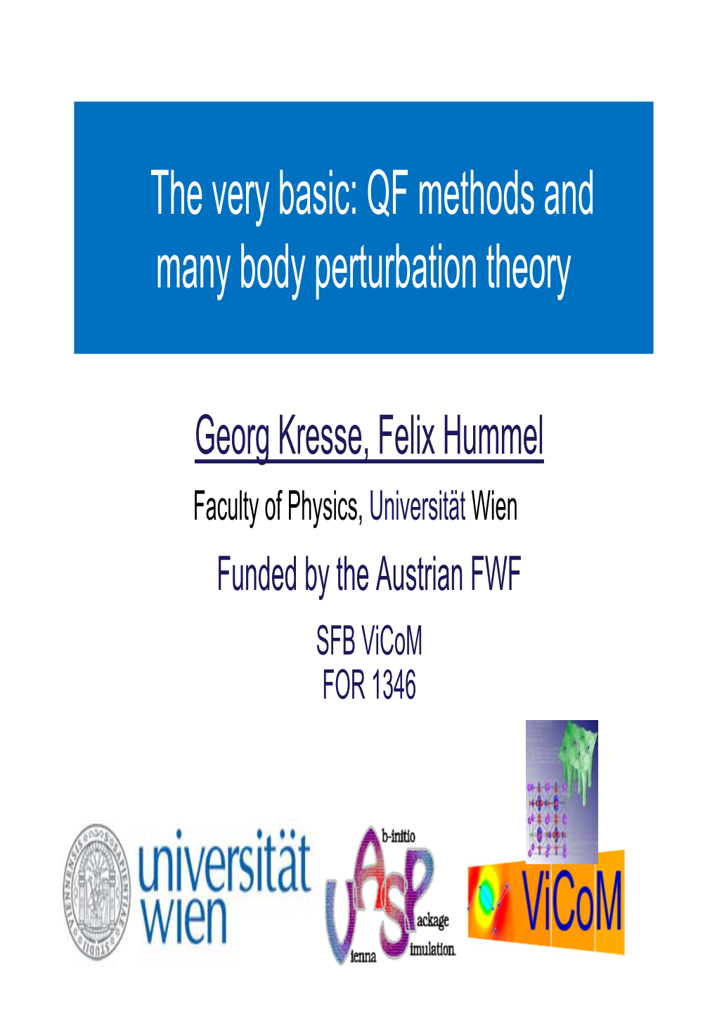 The Very Basic: QF Methods and Many Body Perturbation Theory