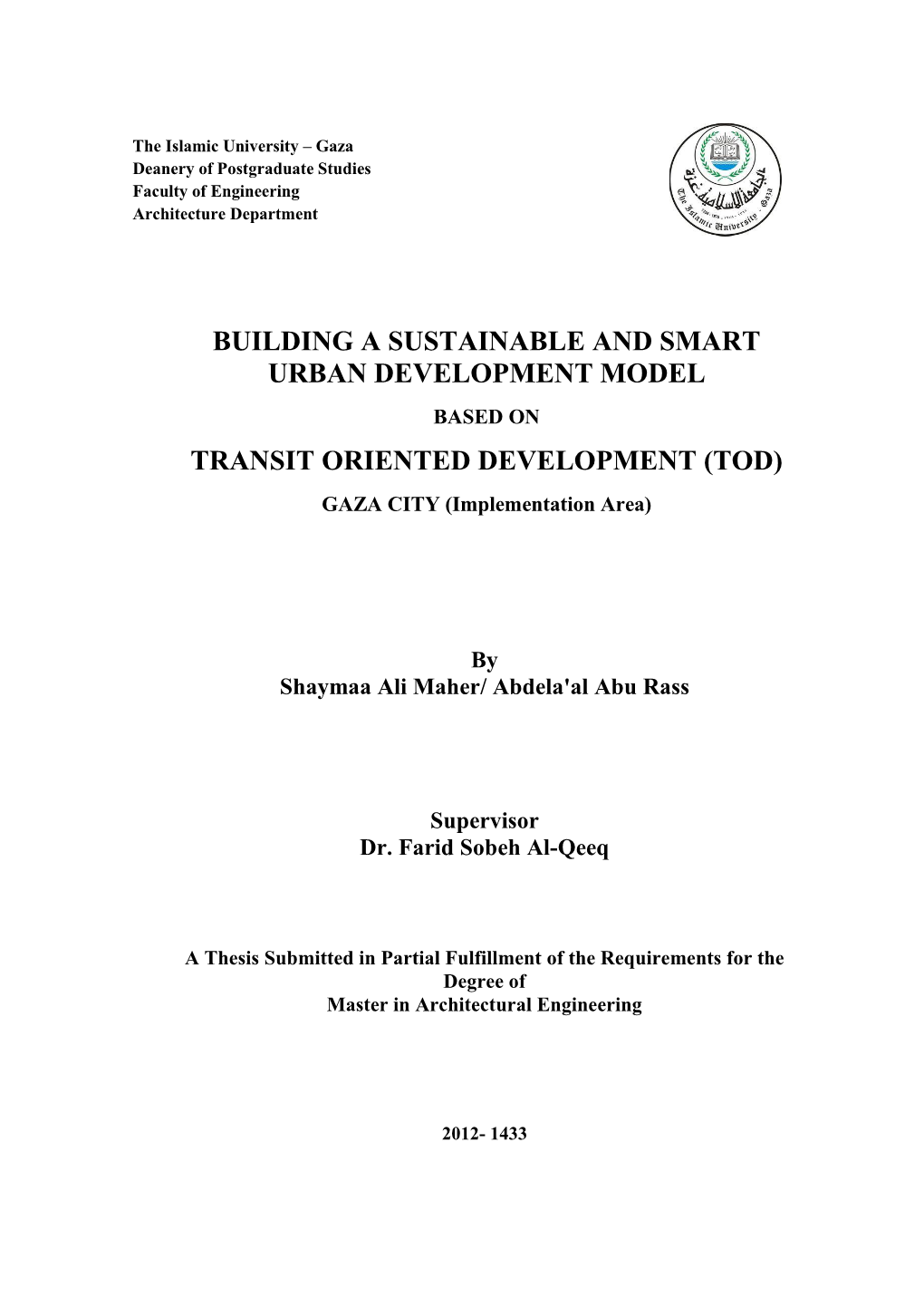 BUILDING a SUSTAINABLE and SMART URBAN DEVELOPMENT MODEL BASED on TRANSIT ORIENTED DEVELOPMENT (TOD) GAZA CITY (Implementation Area)