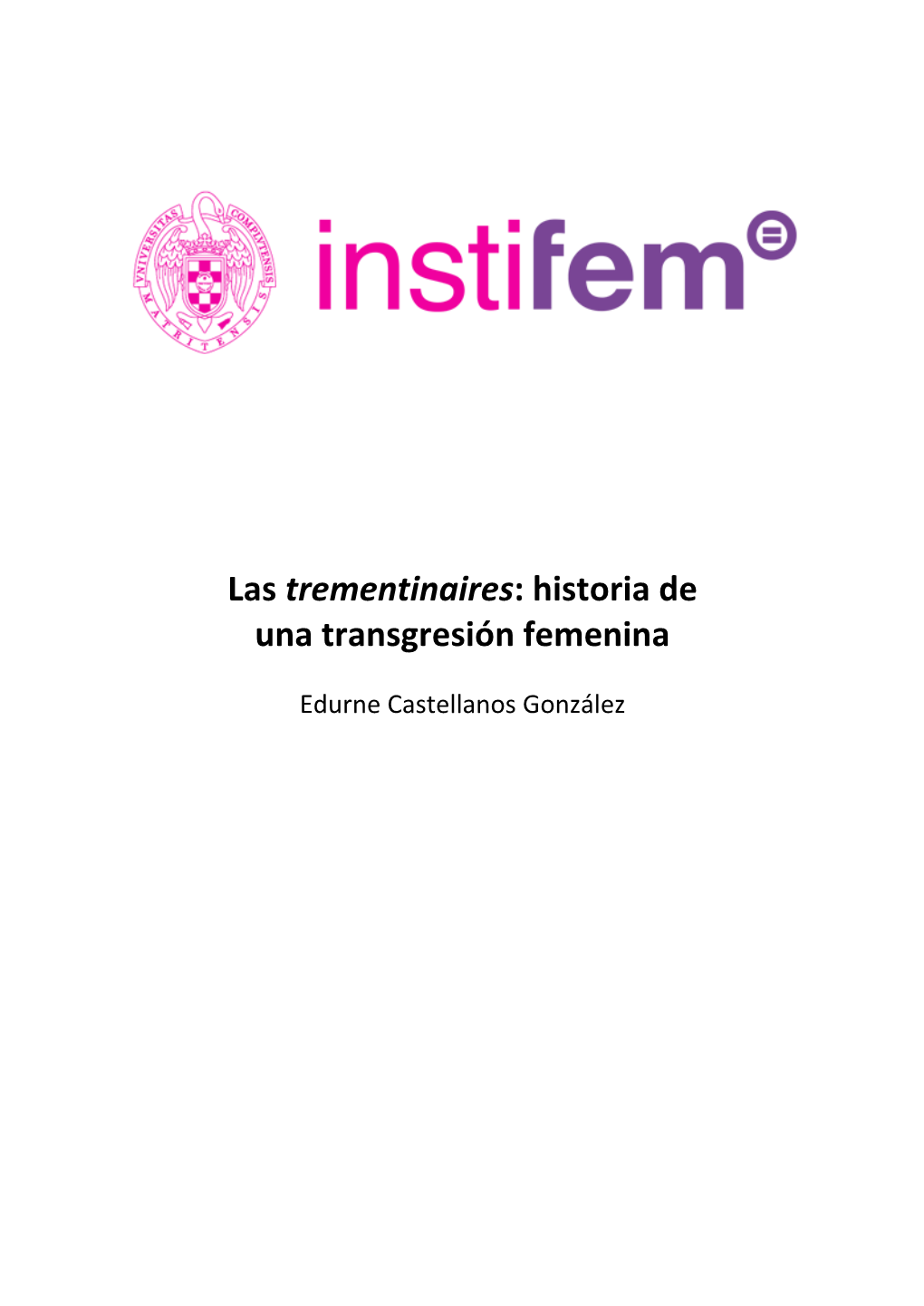 Las Trementinaires: Historia De Una Transgresión Femenina