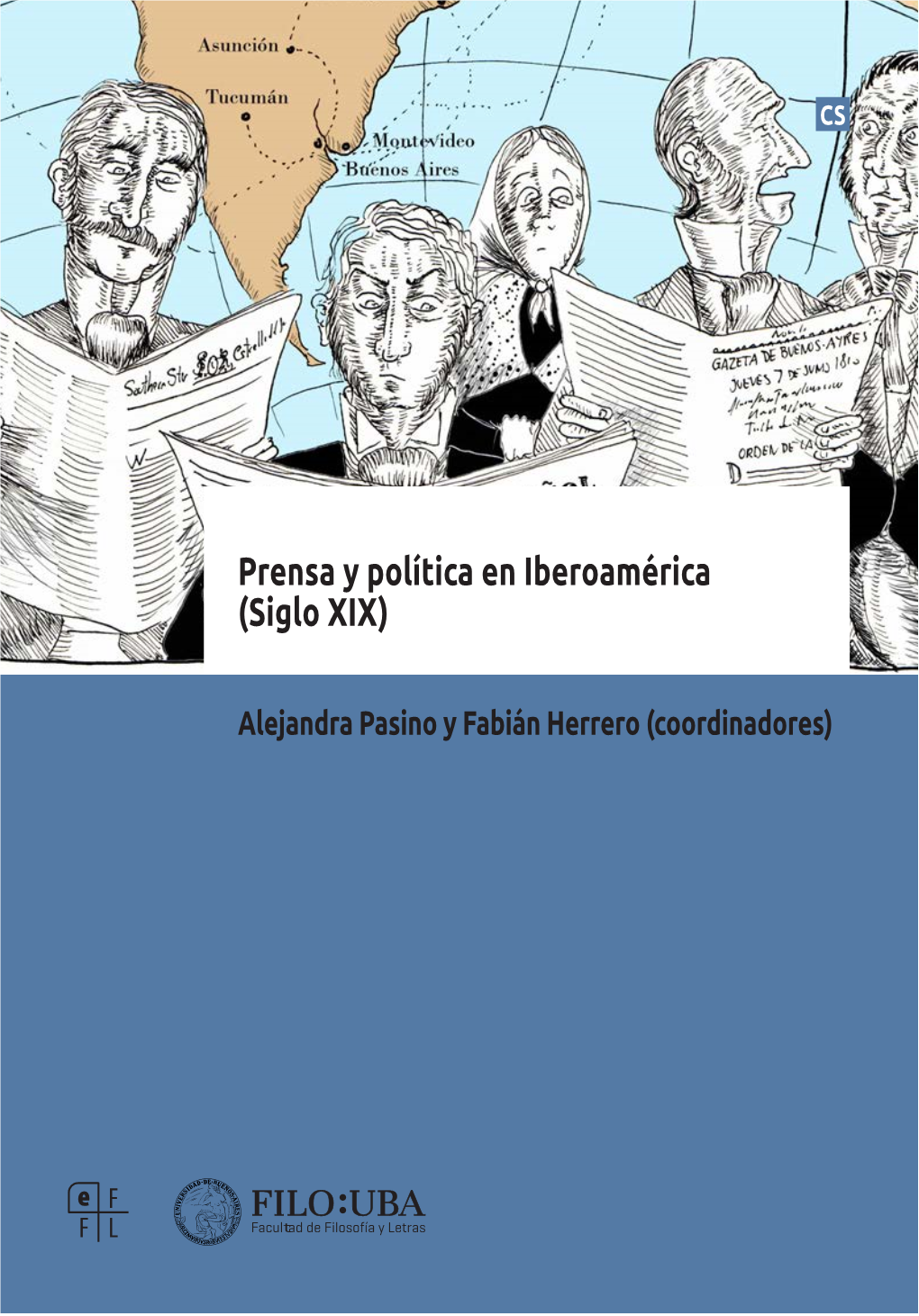 Prensa Y Política En Iberoamérica Banda Oriental), El Interior (Tucumán), Paraguay, Brasil Y La Recepción De Noticias Sobre Los Procesos Revolucionarios En Londres