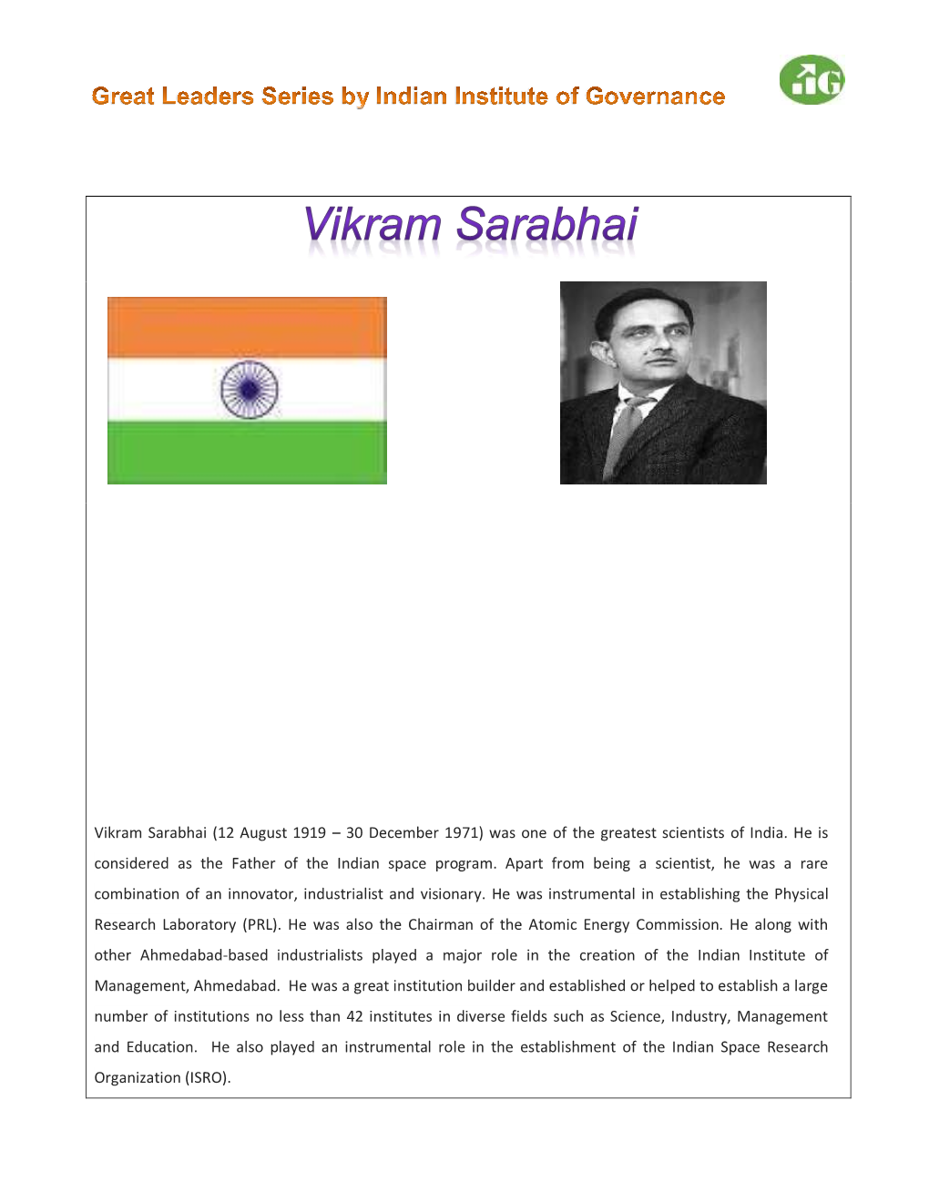 Vikram Sarabhai (12 August 1919 – 30 December 1971) Was One of the Greatest Scientists of India