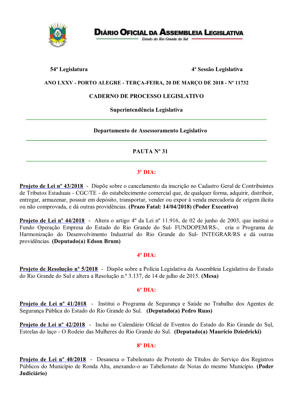 54ª Legislatura 4ª Sessão Legislativa CADERNO DE PROCESSO LEGISLATIVO Superintendência Legislativa