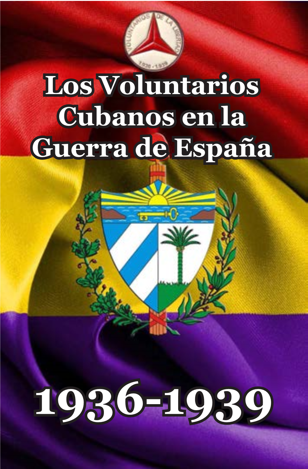 Los Voluntarios Cubanos En La Guerra De España (1936-1939)