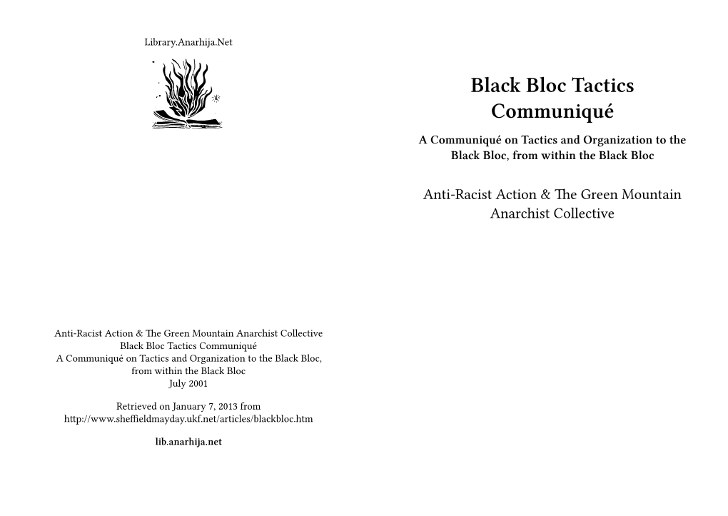 Black Bloc Tactics Communiqué a Communiqué on Tactics and Organization to the Black Bloc, from Within the Black Bloc