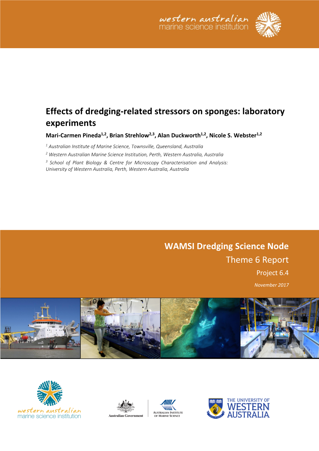 Effects of Dredging-Related Stressors on Sponges: Laboratory Experiments Mari-Carmen Pineda1,2, Brian Strehlow2,3, Alan Duckworth1,2, Nicole S