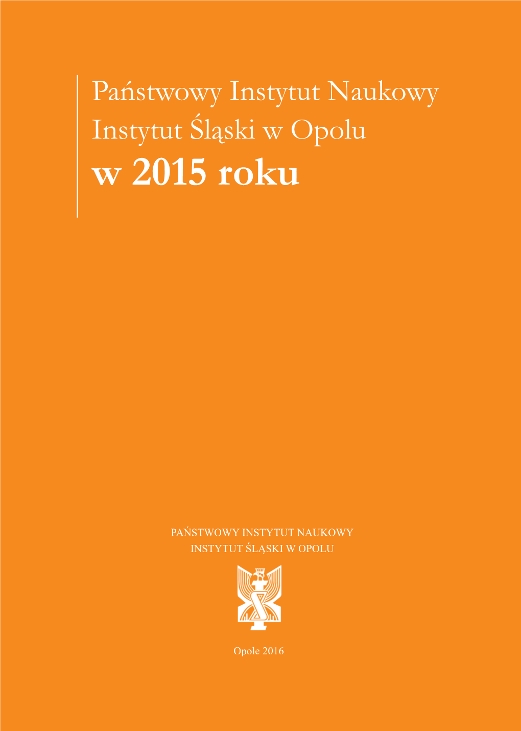 Instytutu Śląskiego W Opolu W 2015 Roku