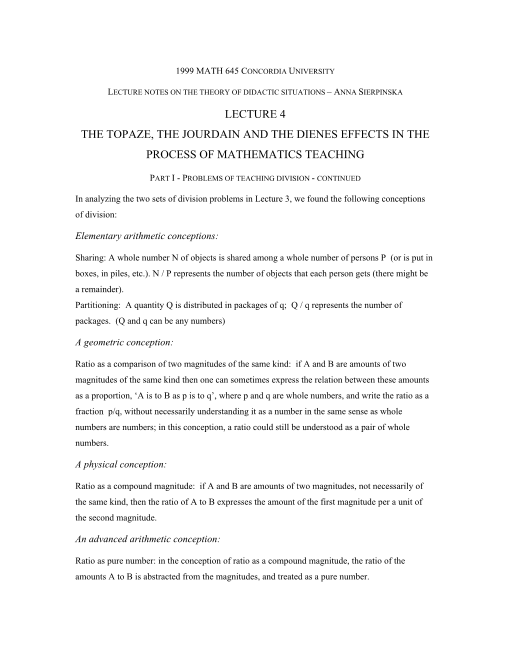 Lecture 4 the Topaze, the Jourdain and the Dienes Effects in the Process of Mathematics Teaching