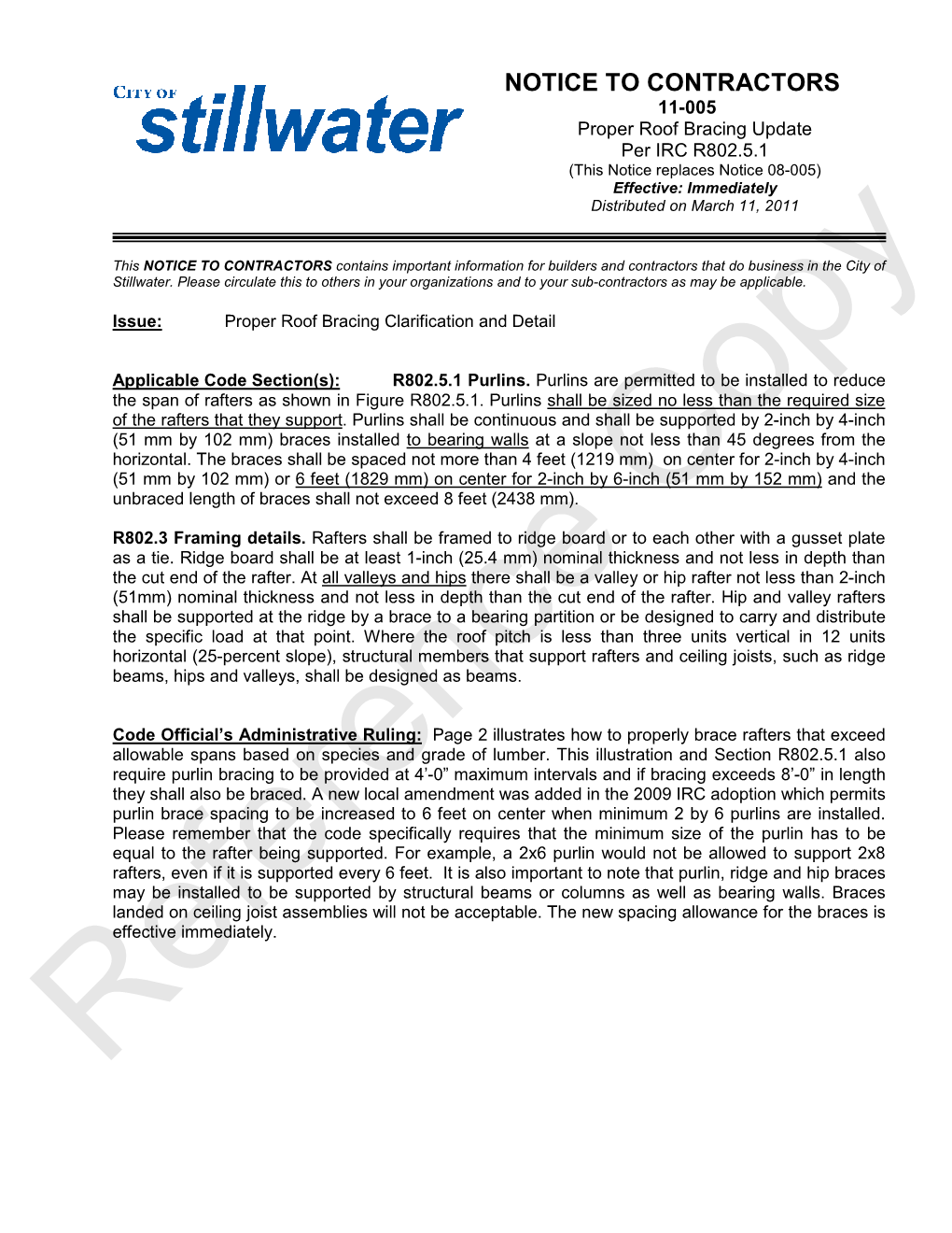 NOTICE to CONTRACTORS 11-005 Proper Roof Bracing Update Per IRC R802.5.1 (This Notice Replaces Notice 08-005) Effective: Immediately Distributed on March 11, 2011