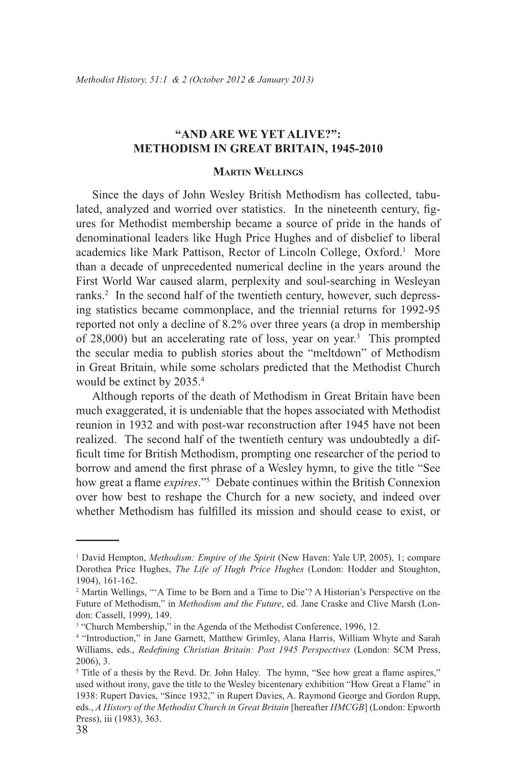 “And Are WE YET Alive?”: Methodism in Great Britain, 1945-2010 Since the Days of John Wesley British Methodism Has Collec