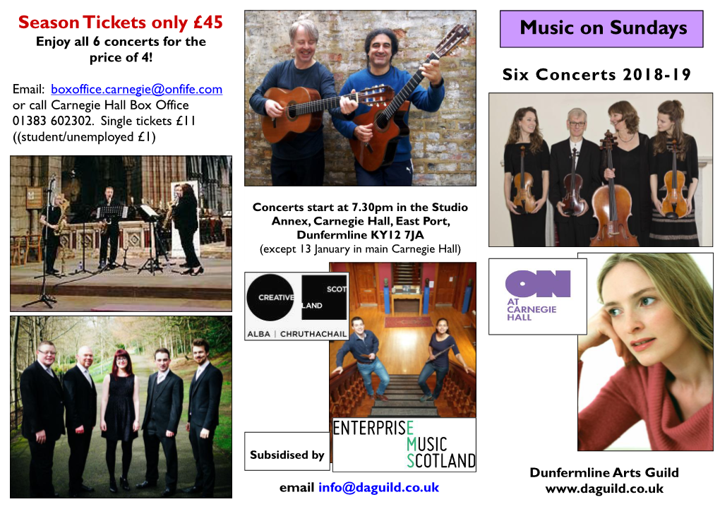 Music on Sundays Enjoy All 6 Concerts for the Price of 4! Six Concerts 2018-19 Email: Boxoffice.Carnegie@Onfife.Com Or Call Carnegie Hall Box Office 01383 602302