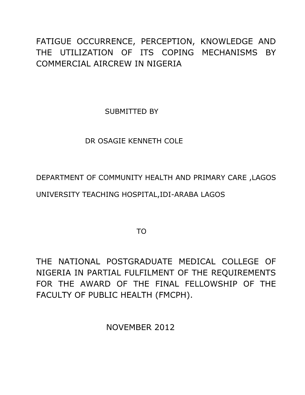 Fatigue Occurrence, Perception, Knowledge and the Utilization of Its Coping Mechanisms by Commercial Aircrew in Nigeria