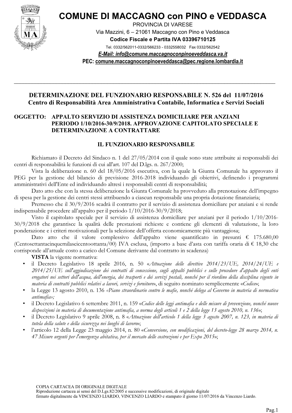 COMUNE DI MACCAGNO Con PINO E VEDDASCA PROVINCIA DI VARESE Via Mazzini, 6 – 21061 Maccagno Con Pino E Veddasca Codice Fiscale E Partita IVA 03396710125 Tel