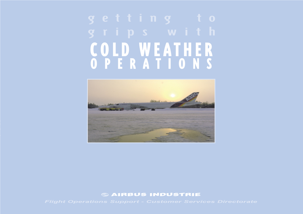 COLD WEATHER OPERATIONS COLD WEATHER COLD OPERATIONS WEATHER Getting to Grips With