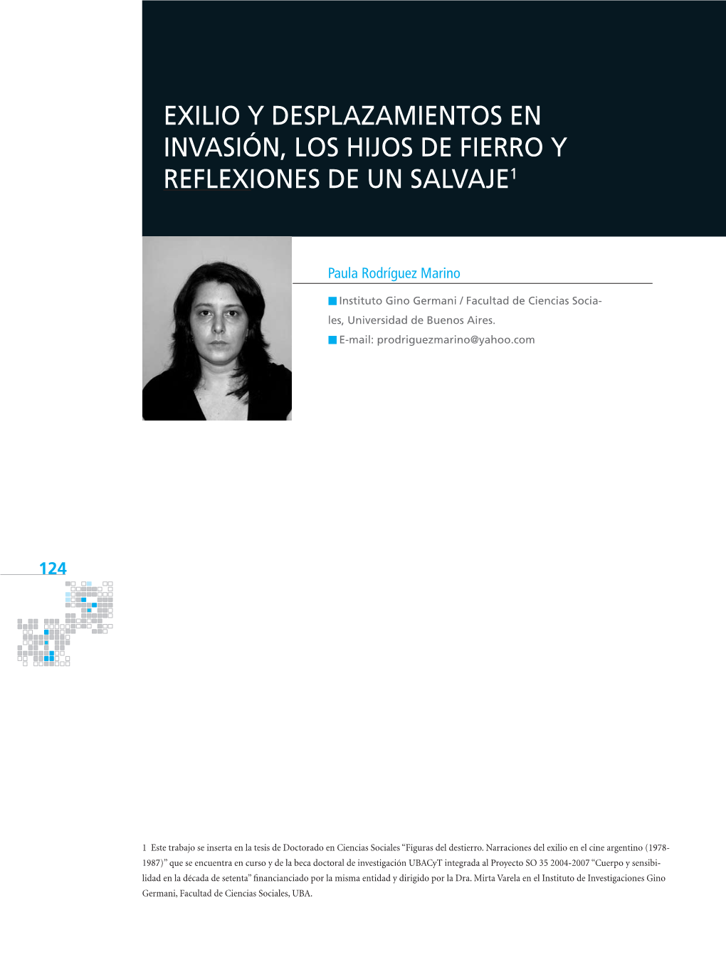 Exilio Y Desplazamientos En Invasión, Los Hijos De Fierro Y Reflexiones De Un Salvaje