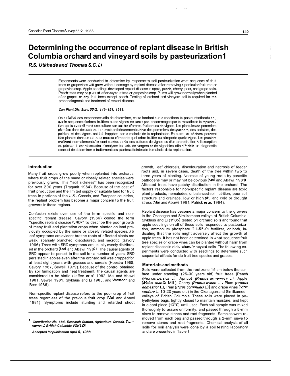 Determining the Occurrence of Replant Disease in British Columbia Orchard and Vineyard Soils by Pasteurization1 R.S