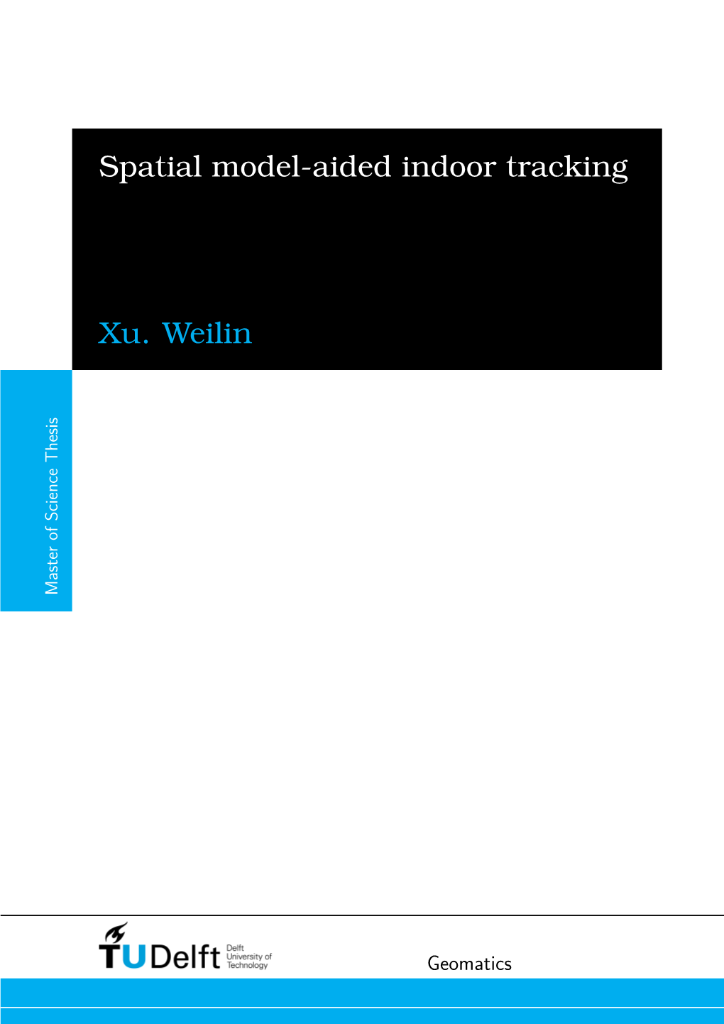 Masters Thesis: Spatial Model-Aided Indoor Tracking