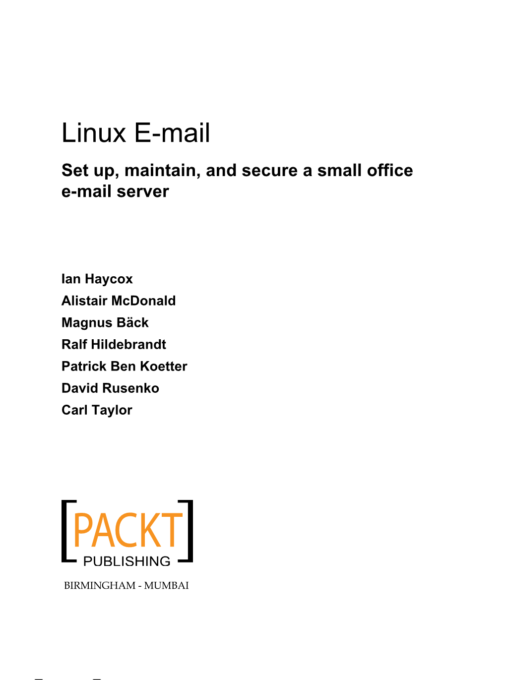 Linux E-Mail Set Up, Maintain, and Secure a Small Office E-Mail Server