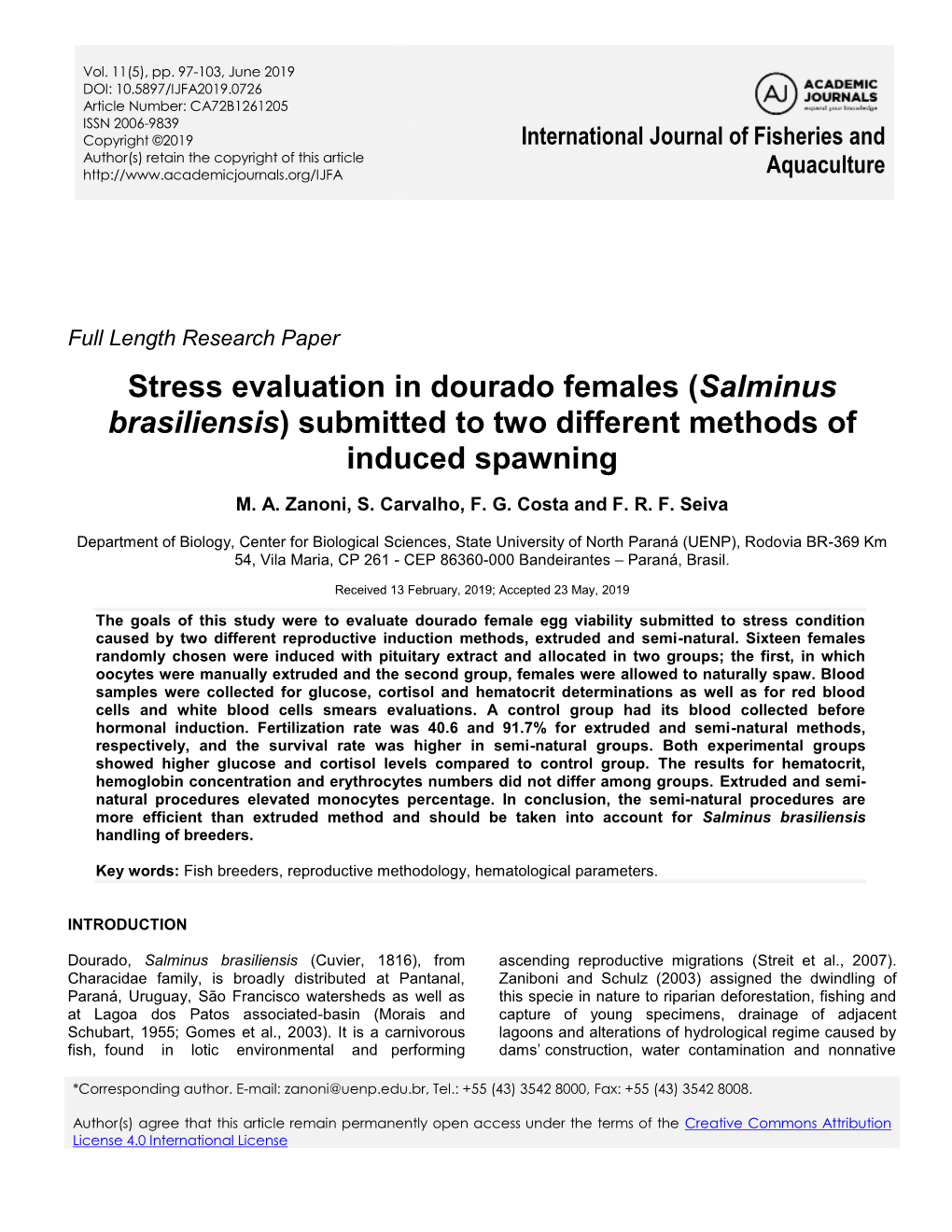 Stress Evaluation in Dourado Females (Salminus Brasiliensis) Submitted to Two Different Methods of Induced Spawning