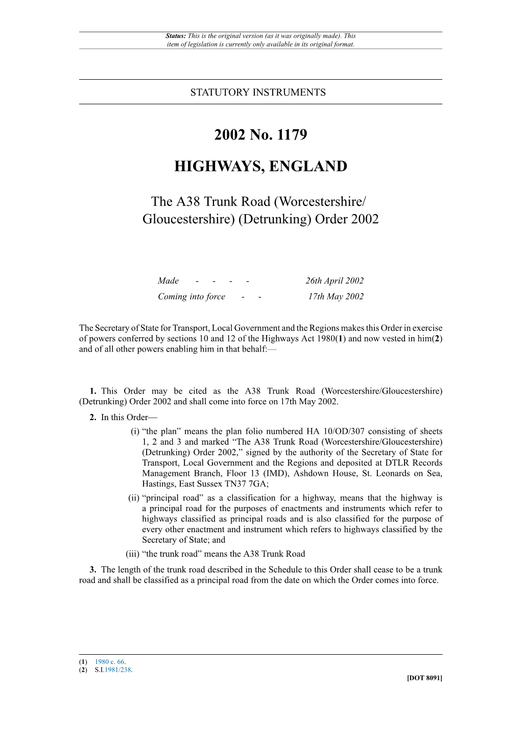 The A38 Trunk Road (Worcestershire/Gloucestershire) (Detrunking) Order 2002 and Shall Come Into Force on 17Th May 2002