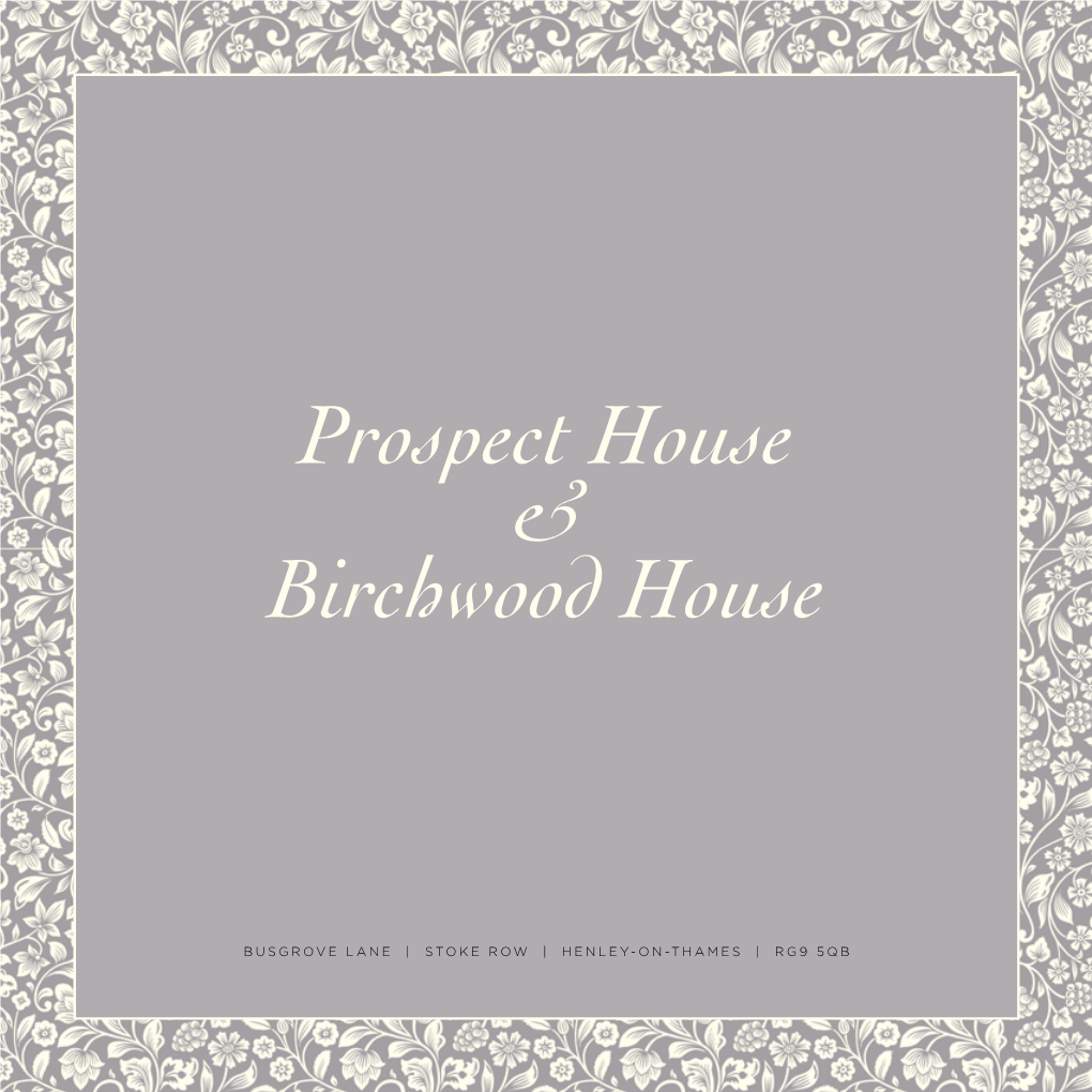 STOKE ROW | HENLEY-ON-THAMES | RG9 5QB Prospect House & Birchwood House