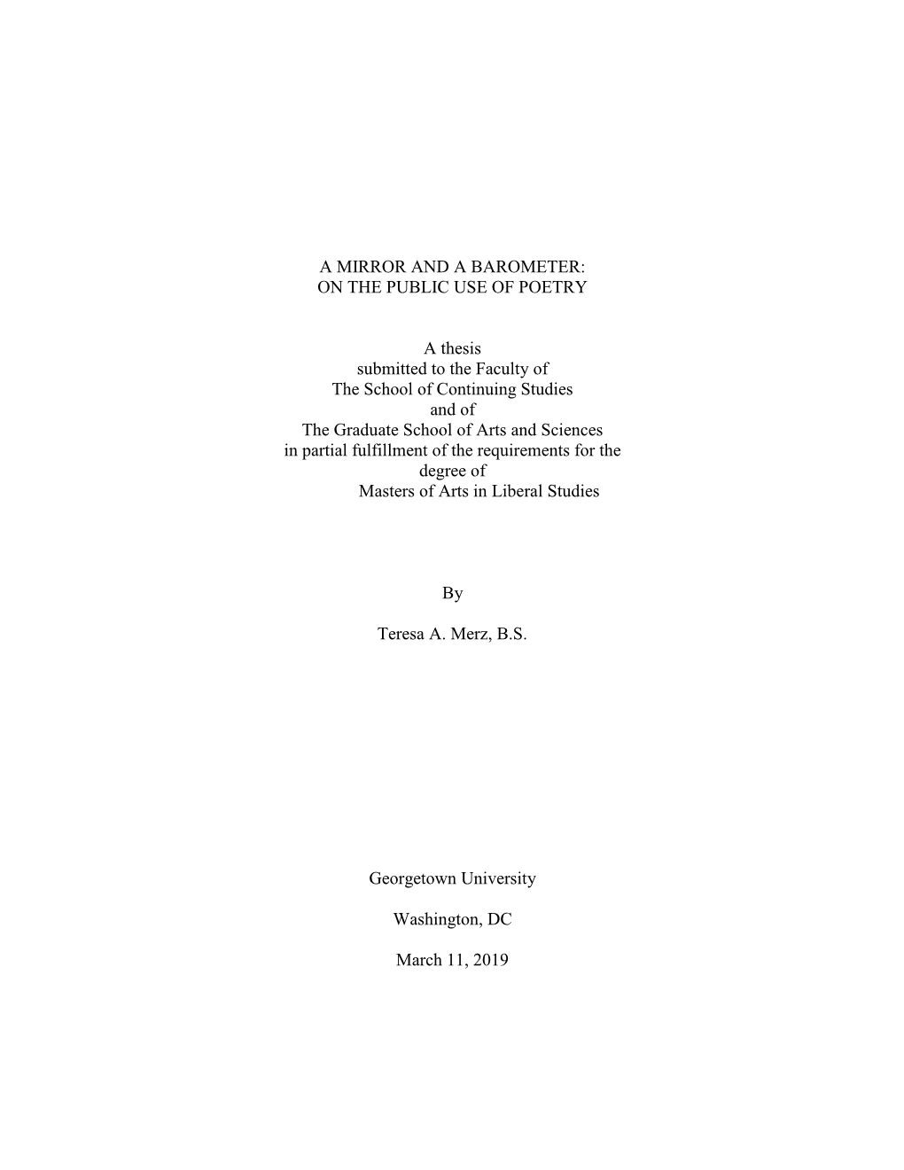 A MIRROR and a BAROMETER: on the PUBLIC USE of POETRY a Thesis Submitted to the Faculty of the School of Continuing Studies An