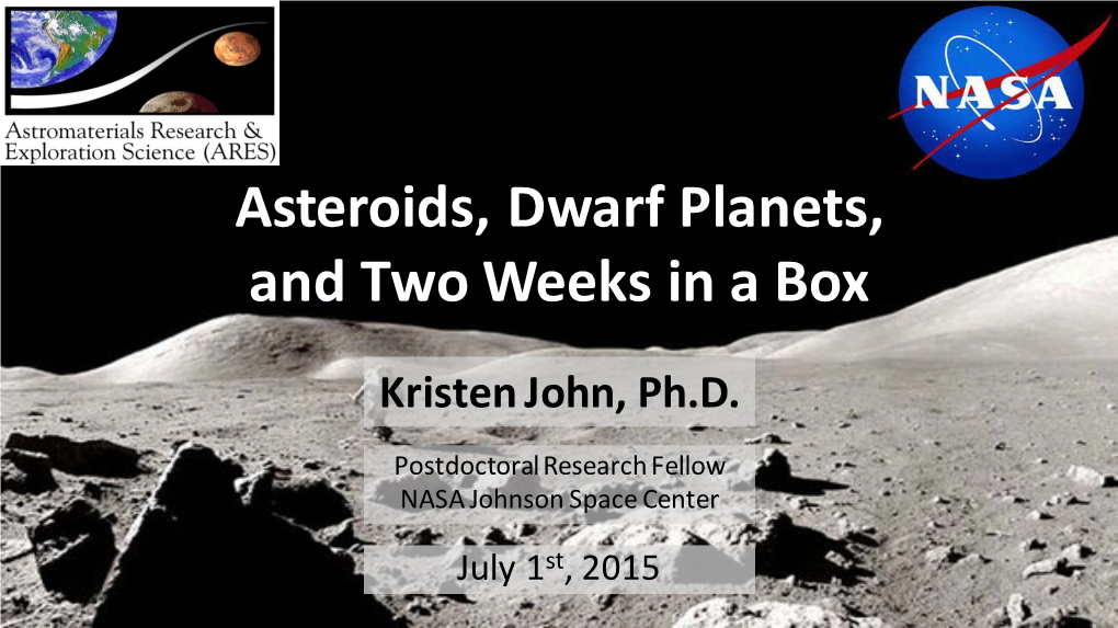 Asteroids, Dwarf Planets, and Two Weeks in a Box