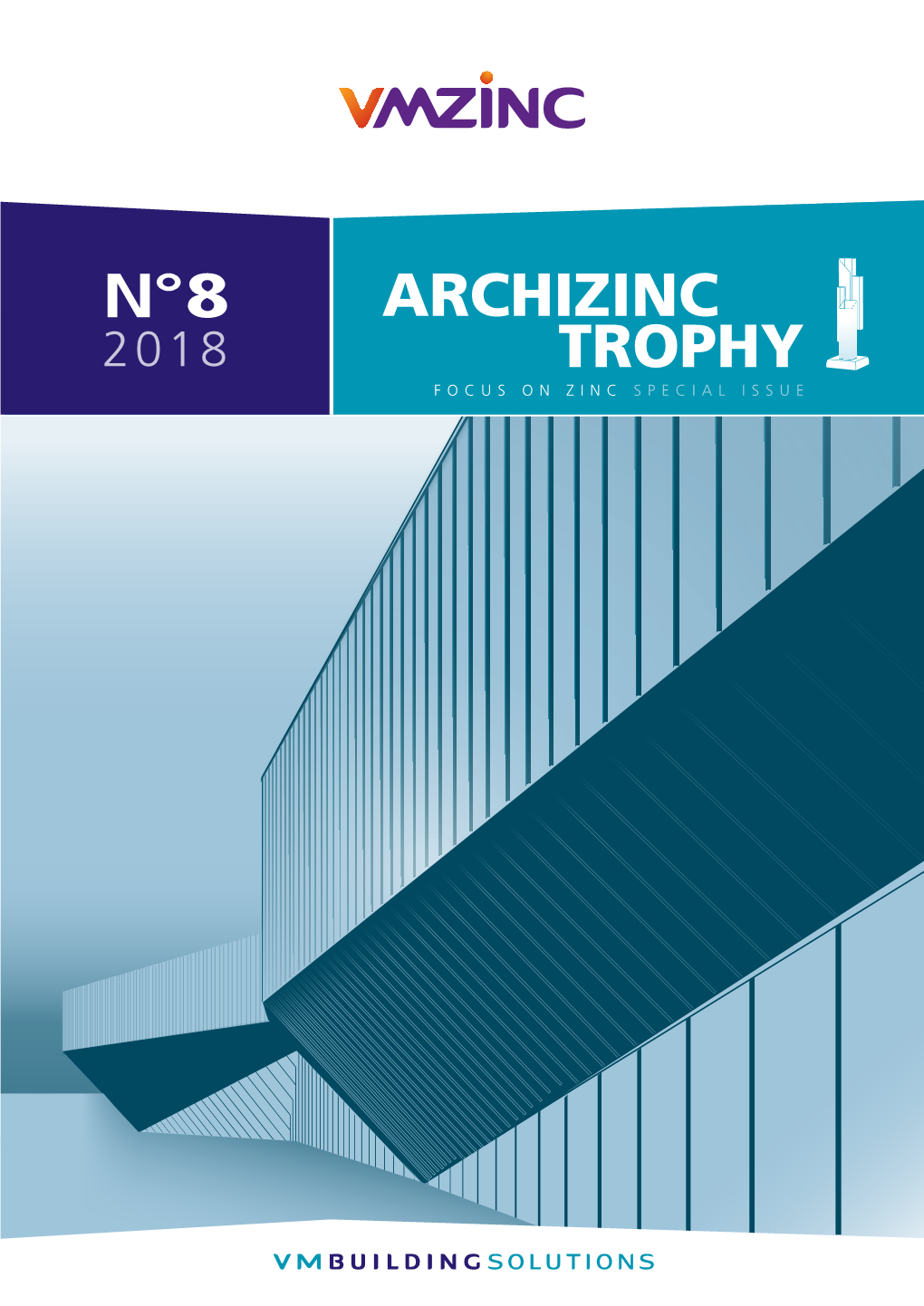 ARCHIZINC TROPHY - 8 Tel.: + 86 185 1070 0285 Vmzinc.In@Vmbuildingsolutions.Com Vmzinc.Cn@Vmbuildingsolutions.Com